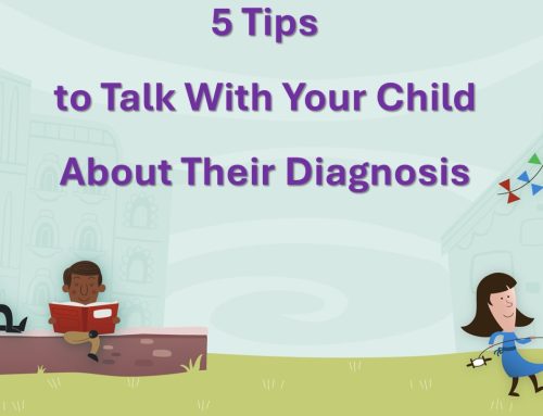 Helpful tips to talk with your child on their diagnosis